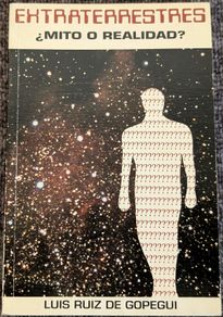 Libros de segunda mano: Extraterrestres ¿Mito o Realidad? - Luis Ruíz de Gopegui - Equipo Sirius (1992)